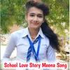 About School Love story Meena Song Song